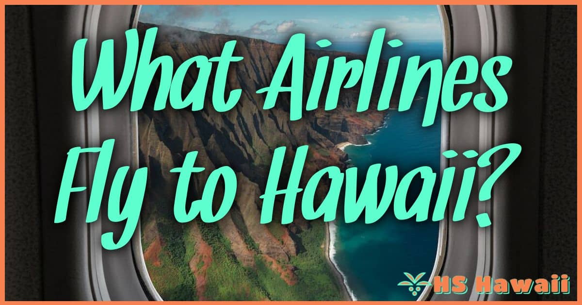 What Airlines Fly to Hawaii?